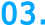 03.